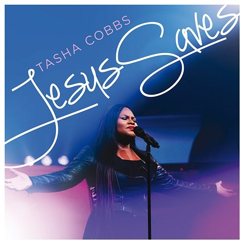 Jesus Saves Tasha Cobbs