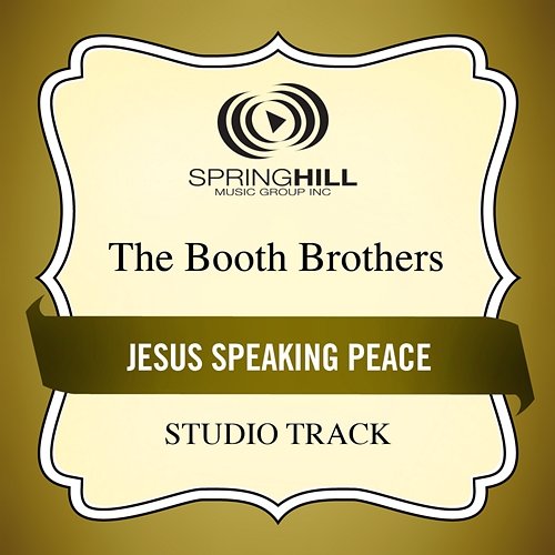 Jesus Speaking Peace The Booth Brothers