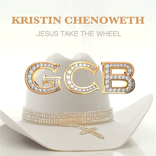Jesus Take The Wheel Kristin Chenoweth