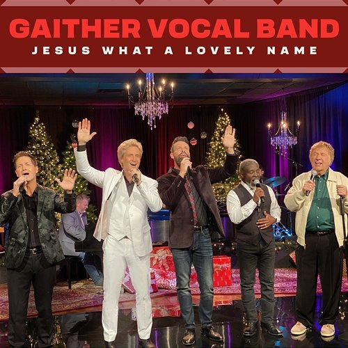 Jesus, What A Lovely Name Gaither Vocal Band