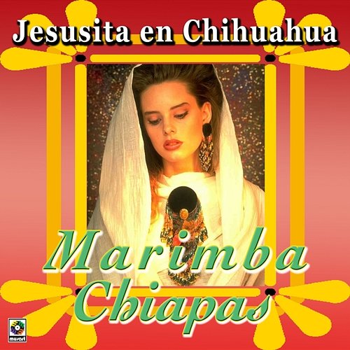 Jesusita En Chihuahua Marimba Chiapas