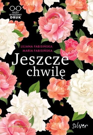 Jeszcze chwilę Fabisińska Liliana, Fabisińska Maria