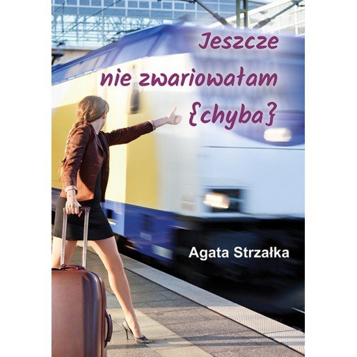 Jeszcze nie zwariowałam (chyba) - ebook mobi Strzałka Agata