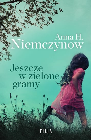 Jeszcze w zielone gramy Niemczynow Anna H.