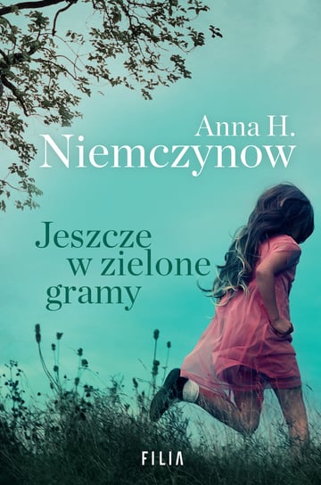 Jeszcze w zielone gramy Niemczynow Anna H.
