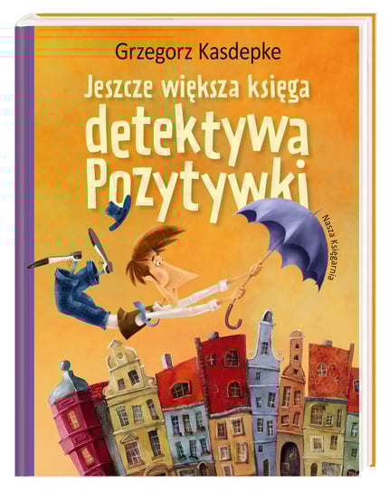 Jeszcze większa księga detektywa Pozytywki Kasdepke Grzegorz