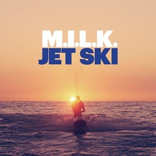 Jet Ski M.I.L.K.