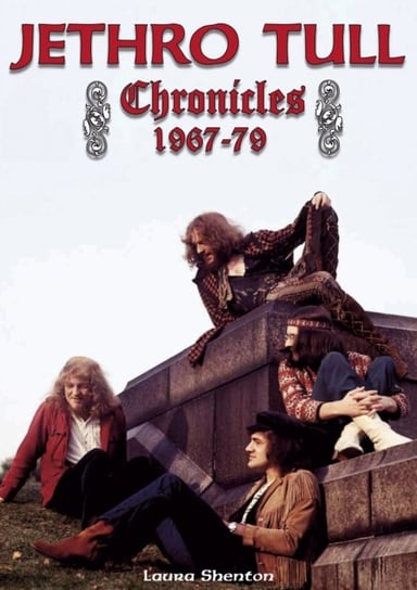 Jethro Tull Chronicles 1967-79 Laura Shenton
