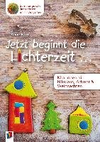 Jetzt beginnt die Lichterzeit ... - Kita-Ideen für Nikolaus, Advent und Weihnachten Kurt Aline