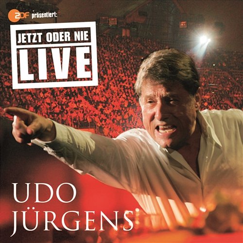 Jetzt oder nie - LIVE Udo Jürgens