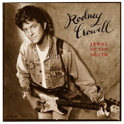 Jewel Of The South Rodney Crowell