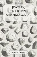 Jewelry, Gem Cutting, and Metalcraft William T. Baxter