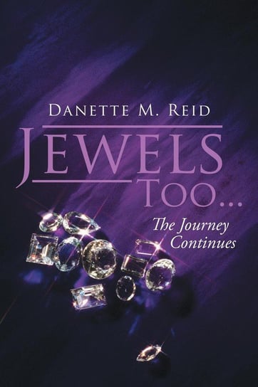 Jewels Too . . . Reid Danette M.
