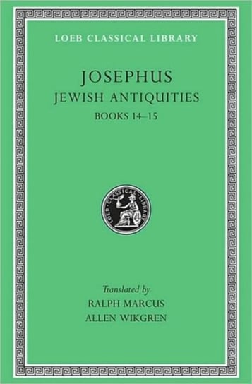 Jewish Antiquities. Volume 6. Books 14-15 Josephus