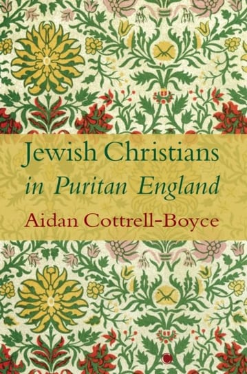Jewish Christians in Puritan England Opracowanie zbiorowe