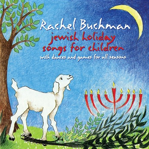 Jewish Holiday Songs For Children Rachel Buchman