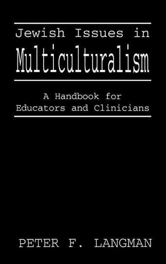 Jewish Issues in Multiculturalism Langman Peter F.