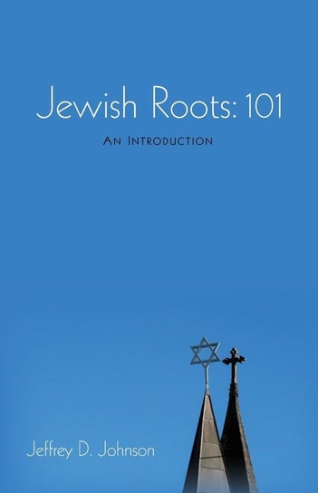 Jewish Roots Johnson Jeffrey D.