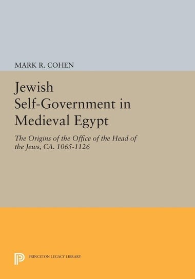 Jewish Self-Government in Medieval Egypt Cohen Mark R.