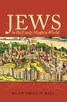 Jews in the Early Modern World Bell Dean Phillip