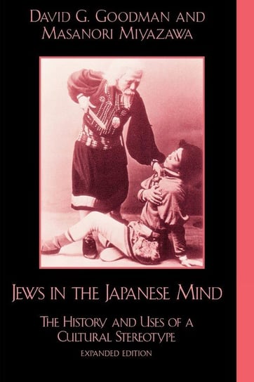 Jews in the Japanese Mind Goodman David G.