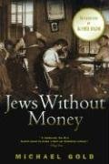 Jews Without Money Gold Michael