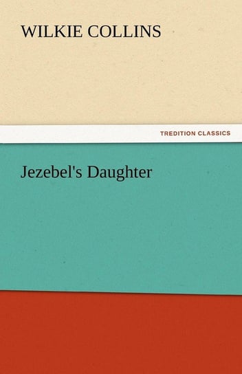 Jezebel's Daughter Collins Wilkie