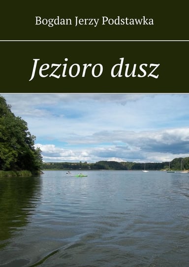 Jezioro dusz - ebook mobi Bogdan Podstawka