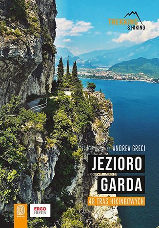 Jezioro Garda. 48 tras hikingowych Greci Andrea