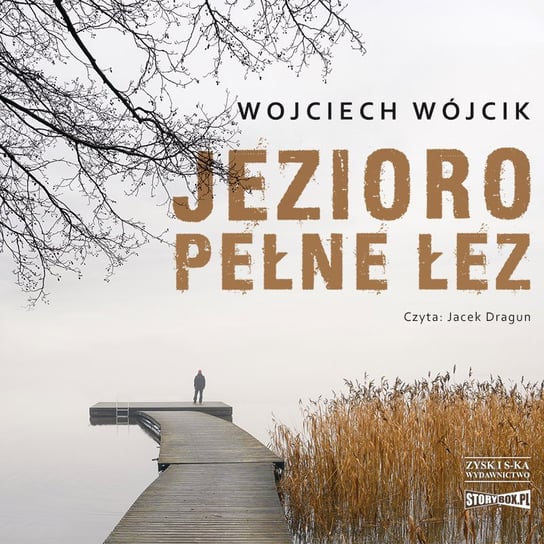 Jezioro pełne łez Wójcik Wojciech