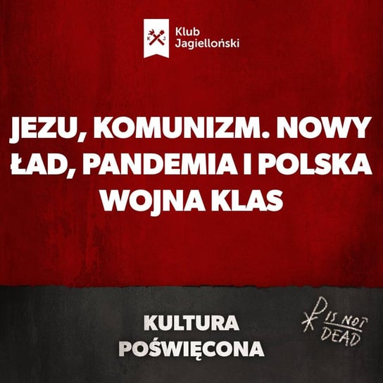 Jezu, komunim. Nowy ład, pandemia i polska wojna klas - Kultura Poświęcona - podcast Opracowanie zbiorowe