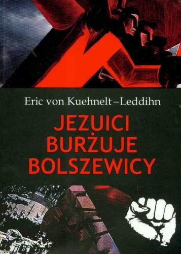 Jezuici, burżuje, bolszewicy Von Kuehnelt-Leddihn Erik