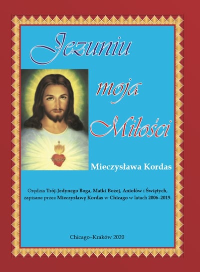 Jezuniu moja miłości Kordas Mieczysława