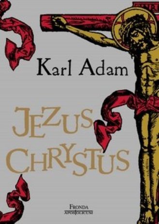 Jezus Chrystus Adam Karl