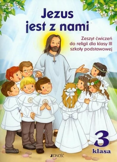 Jezus jest z nami 3. Zeszyt ćwiczeń. Szkoła podstawowa + CD Kondrak Elżbieta, Czerkawski Jarosław