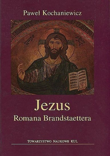 Jezus Romana Brandstaettera Kochaniewicz Paweł