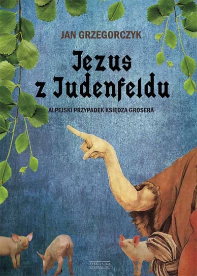 Jezus z Judenfeldu Grzegorczyk Jan