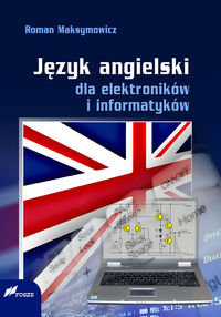 Język angielski dla elektroników i informatyków Maksymowicz Roman