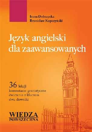 Język angielski dla zaawansowanych Dobrzycka Irena, Kopczyński Bronisław