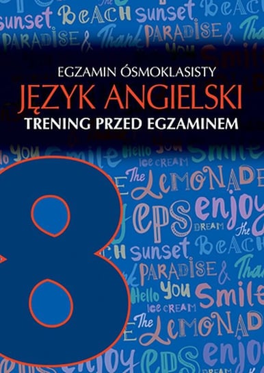 Język angielski. Egzamin ósmoklasisty. Trening przed egzaminem Opracowanie zbiorowe