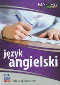 Język angielski. Matura 2012. Arkusze egzaminacyjne Opracowanie zbiorowe