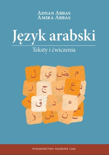 Język arabski teksty i ćwiczenia Abbas Adnan, Abbas Amira