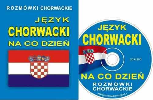 Język Chorwacki na co Dzień Opracowanie zbiorowe