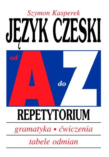 Język czeski od A do Z. Repetytorium Kasperek Szymon