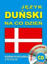 Język duński na co dzień. Rozmówki polsko-duńskie + CD Opracowanie zbiorowe