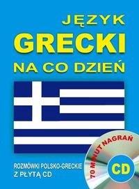 Język grecki na co dzień. Rozmówki polsko-greckie + CD Opracowanie zbiorowe