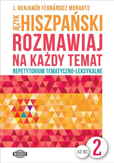 Język hiszpański. Rozmawiaj na każdy temat 2 Morante Fernandez J. Benjamin