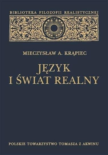 Język i świat realny Polskie Towarzystwo Tomasza Z Akwinu