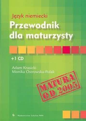 Język niemiecki. Przewodnik dla maturzysty. Matura od 2005 Ostrowska-Polak Monika, Krasicki Adam