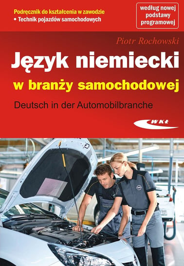 Język niemiecki w branży samochodowej. Deutsch in der Automobilbranche Rochowski Piotr